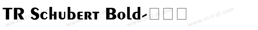 TR Schubert Bold字体转换